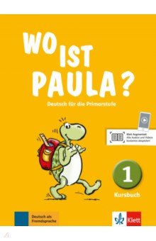 Wo ist Paula? 1. Deutsch für die Primarstufe. Kursbuch