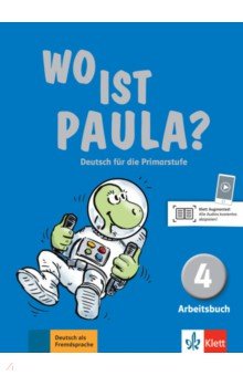 Wo ist Paula? 4. Deutsch für die Primarstufe. Arbeitsbuch mit Audios