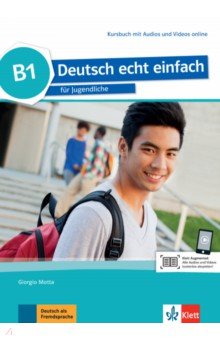 Deutsch echt einfach B1. Deutsch für Jugendliche. Kursbuch mit Audios und Videos