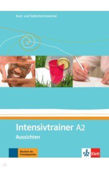 Aussichten. A2. Intensivtrainer. Kurs- und Selbstlernmaterial