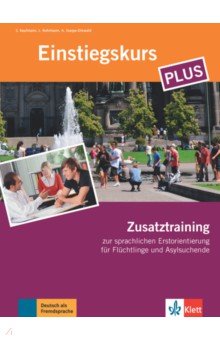 Einstiegskurs Plus. Deutsch im Alltag. Zusatztraining