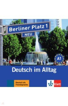 Berliner Platz 1 NEU. A1. Deutsch im Alltag. 2 Audio-CDs zum Lehrbuch