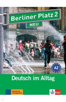 Berliner Platz 2 NEU. A2. Deutsch im Alltag. Lehr- und Arbeitsbuch mit 2 Audio-CDs