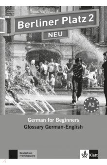 Berliner Platz 2 NEU. A2. Deutsch im Alltag. Glossar Deutsch-Englisch