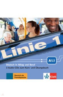 Linie 1 A1.1. Deutsch in Alltag und Beruf. 2 Audio-CDs zum Kurs- und Übungsbuch