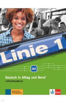 Linie 1 A2. Deutsch in Alltag und Beruf. Lehrerhandbuch