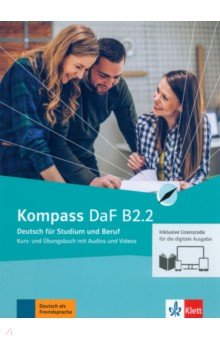 Kompass DaF B2.2. Deutsch für Studium und Beruf. Kurs- und Übungsbuch mit Audios-Videos. Teil 2