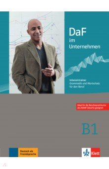 DaF im Unternehmen B1. Intensivtrainer - Grammatik und Wortschatz für den Beruf