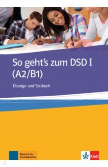 So geht’s zum DSD I. Übungs- und Testbuch