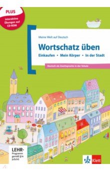 Wortschatz üben. Einkaufen - Mein Körper - In der Stadt. Deutsch als Zweitsprache in der Schule + CD