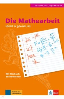 Die Mathearbeit. Lektüren für Jugendliche. Buch mit Audio-Download