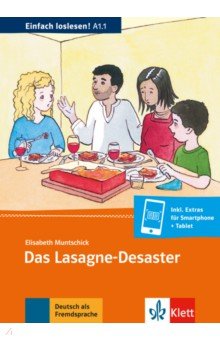 Das Lasagne-Desaster. Einladung zum Essen, Termine, Sitten und Essgewohnheiten + Online-Angebot