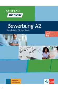 Deutsch intensiv. Bewerbung A2. Das Training für den Beruf + Onlineangebot