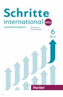 Schritte international Neu 6. Lehrerhandbuch. Deutsch als Fremdsprache