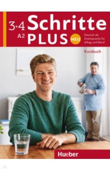 Schritte plus Neu 3+4. Kursbuch. Deutsch als Zweitsprache für Alltag und Beruf