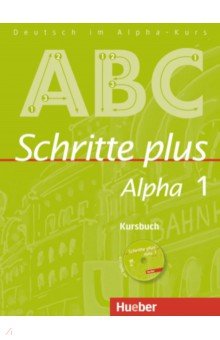 Schritte plus Alpha 1. Kursbuch mit Audio-CD. Deutsch als Fremdsprache