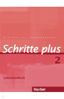 Schritte plus 2. Lehrerhandbuch. Deutsch als Fremdsprache