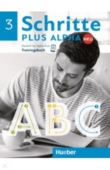 Schritte plus Alpha Neu 3. Trainingsbuch. Deutsch im Alpha-Kurs. Deutsch als Zweitsprache