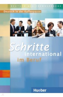 Schritte international im Beruf 3-6. 2 Audio-CDs mit Transkriptionen. Deutsch in der Kaffeepause