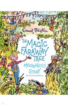 The Magic Faraway Tree. Moonface's Story