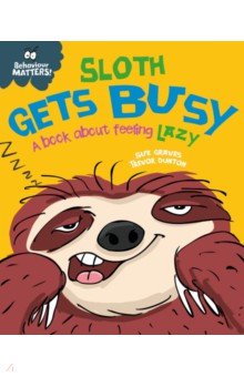 Sloth Gets Busy. A book about feeling lazy