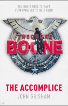 Theodore Boone. The Accomplice