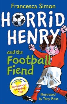 Horrid Henry and the Football Fiend