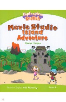 Poptropica English. Movie Studio Island Adventure. Level 4