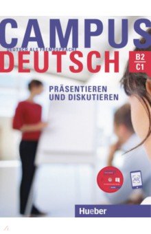 Campus Deutsch - Präsentieren und Diskutieren. Kursbuch mit CD-ROM, MP3-Audiodateien und Video-Clips