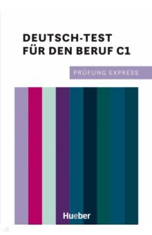 Prüfung Express – Deutsch-Test für den Beruf C1. Übungsbuch mit Audios online