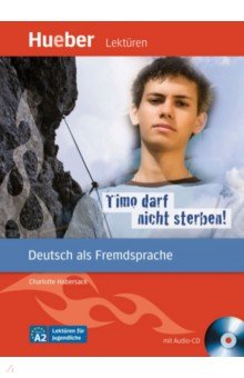 Timo darf nicht sterben! Leseheft mit Audio-CD. Deutsch als Fremdsprache