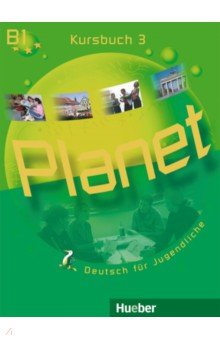 Planet 3. Kursbuch. Deutsch für Jugendliche. Deutsch als Fremdsprache