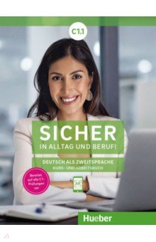 Sicher in Alltag und Beruf! C1.1. Kursbuch + Arbeitsbuch. Deutsch als Zweitsprache