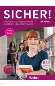 Sicher! aktuell B2.2. Kurs- und Arbeitsbuch mit MP3-CD zum Arbeitsbuch, Lektion 7-12