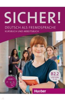 Sicher! B2.2. Kurs- und Arbeitsbuch mit CD-ROM zum Arbeitsbuch, Lektion 7-12