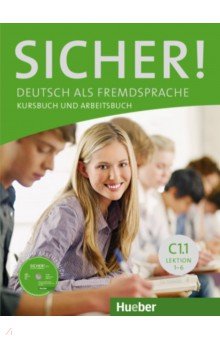 Sicher! C1.1. Kurs- und Arbeitsbuch mit CD-ROM zum Arbeitsbuch, Lektion 1–6