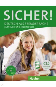 Sicher! C1.2. Kurs- und Arbeitsbuch mit CD-ROM zum Arbeitsbuch, Lektion 7-12