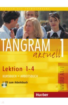 Tangram aktuell 1 – Lektion 1–4. Kursbuch + Arbeitsbuch mit Audio-CD zum Arbeitsbuch