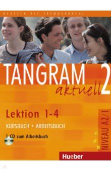Tangram aktuell 2 – Lektion 1–4. Kursbuch + Arbeitsbuch mit Audio-CD zum Arbeitsbuch