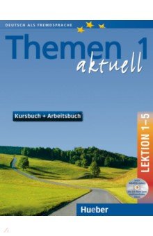 Themen aktuell 1. Kursbuch und Arbeitsbuch mit integrierter Audio-CD und CD-ROM – Lektion 1–5