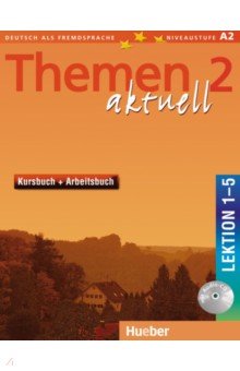 Themen aktuell 2. Kursbuch und Arbeitsbuch mit integrierter Audio-CD – Lektion 1–5