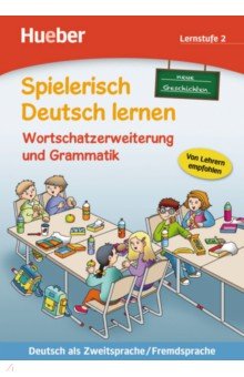 Wortschatzerweiterung und Grammatik – neue Geschichten. Lernstufe 2