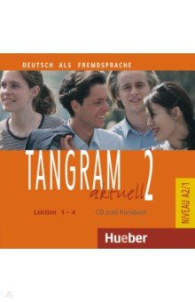 Tangram aktuell 2 – Lektion 1–4. Audio-CD zum Kursbuch. Deutsch als Fremdsprache