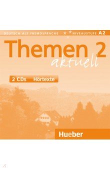 Themen aktuell 2. 2 Audio-CDs. Deutsch als Fremdsprache