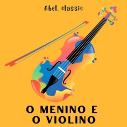 Abel Classics, O Menino e o Violino