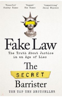 Fake Law. The Truth About Justice in an Age of Lies