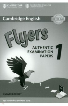 Cambridge English Young Learners. Flyers 1 for Revised Exam from 2018. Answer Booklet. Authentic Exa