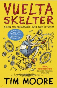 Vuelta Skelter. Riding the Remarkable 1941 Tour of Spain