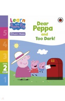 Dear Peppa and Too Dark! Level 2 Book 2