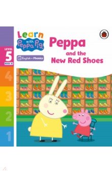 Peppa and the New Red Shoes. Level 5 Book 10
